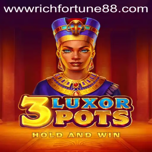 The Exciting World of 3LuxorPots: Embrace the RichFortune